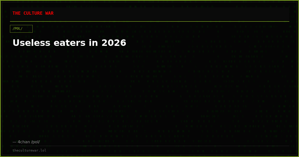 Useless eaters in 2026