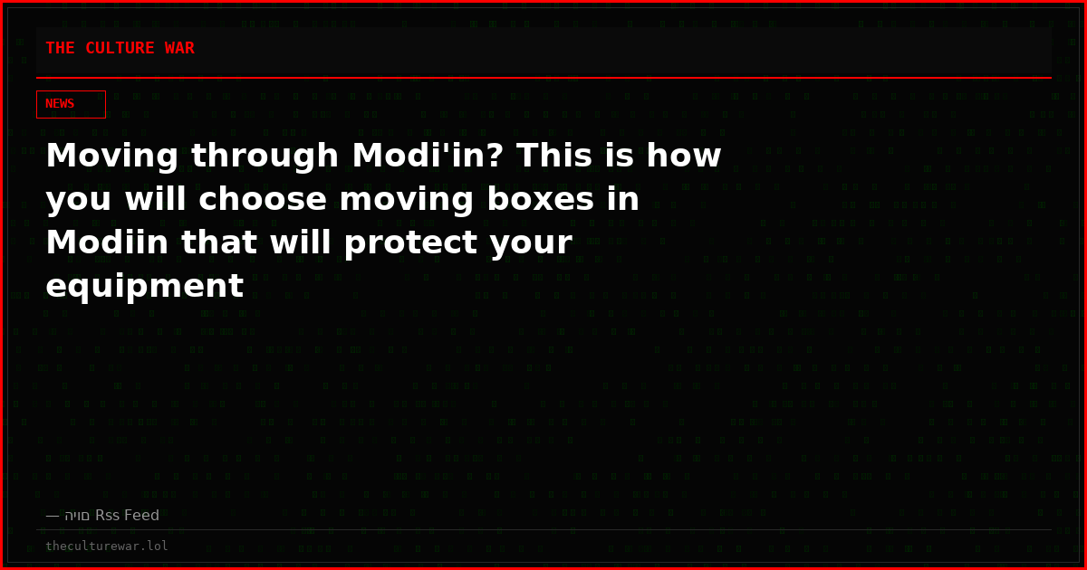 Moving through Modi'in? This is how you will choose moving boxes in Modiin that will protect your equipment