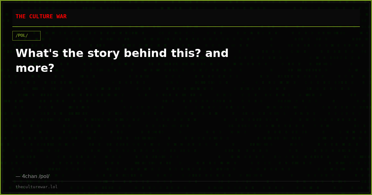 What's the story behind this? and more?