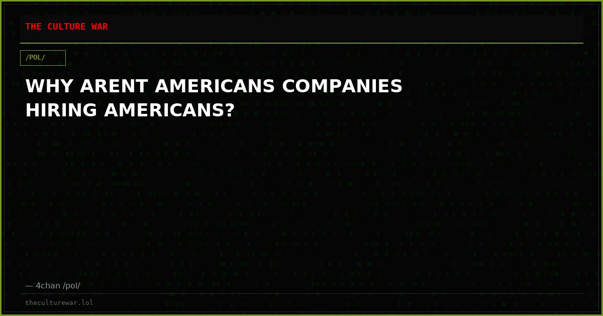 WHY ARENT AMERICANS COMPANIES HIRING AMERICANS?