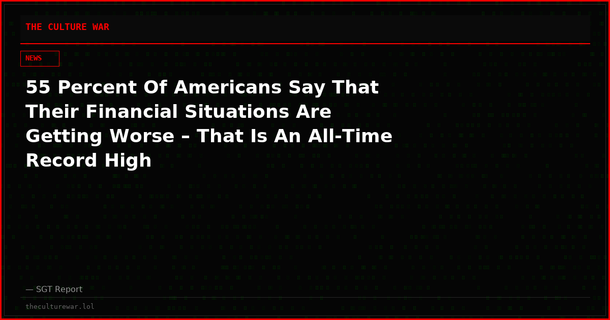 55 Percent Of Americans Say That Their Financial Situations Are Getting Worse – That Is An All-Time Record High
