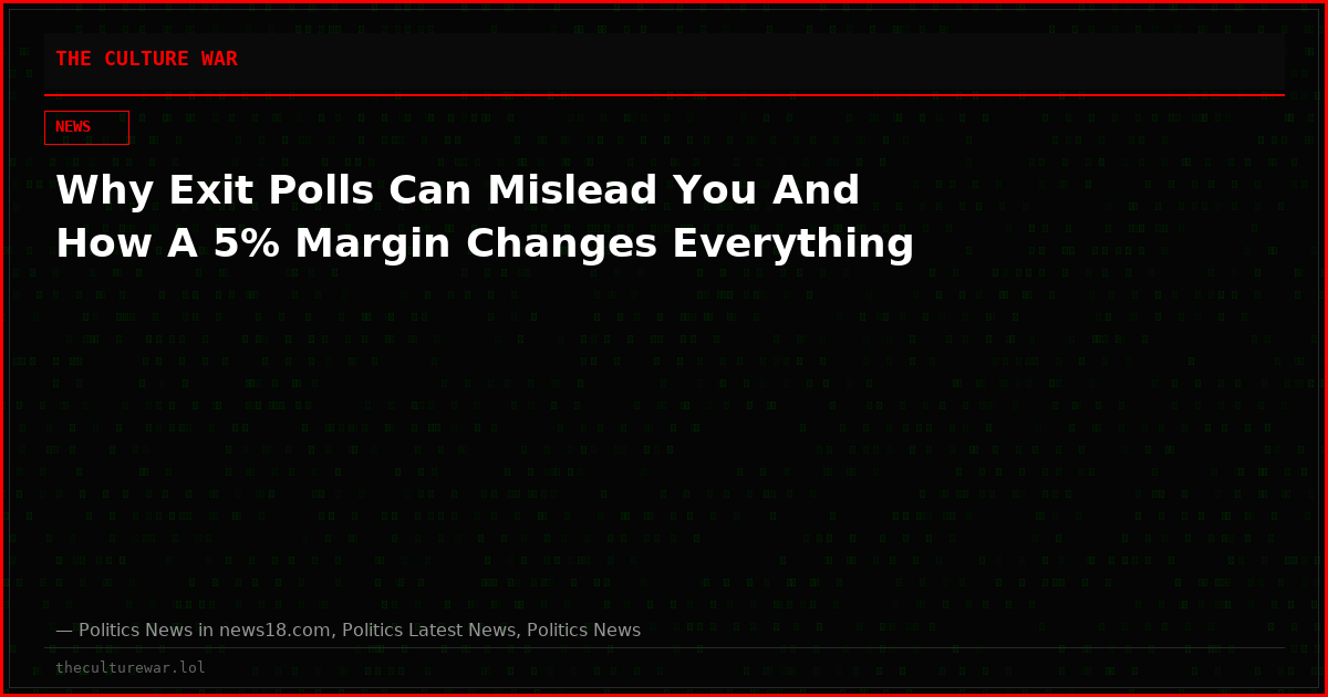 Why Exit Polls Can Mislead You And How A 5% Margin Changes Everything