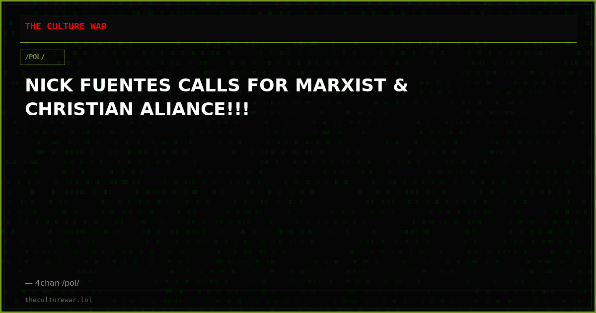 NICK FUENTES CALLS FOR MARXIST & CHRISTIAN ALIANCE!!!