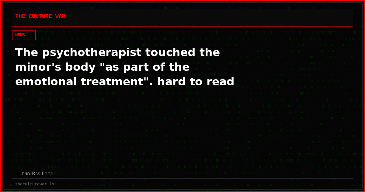 The psychotherapist touched the minor's body "as part of the emotional treatment". hard to read
