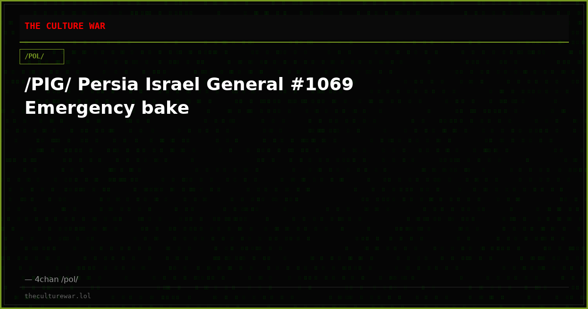 /PIG/ Persia Israel General #1069 Emergency bake