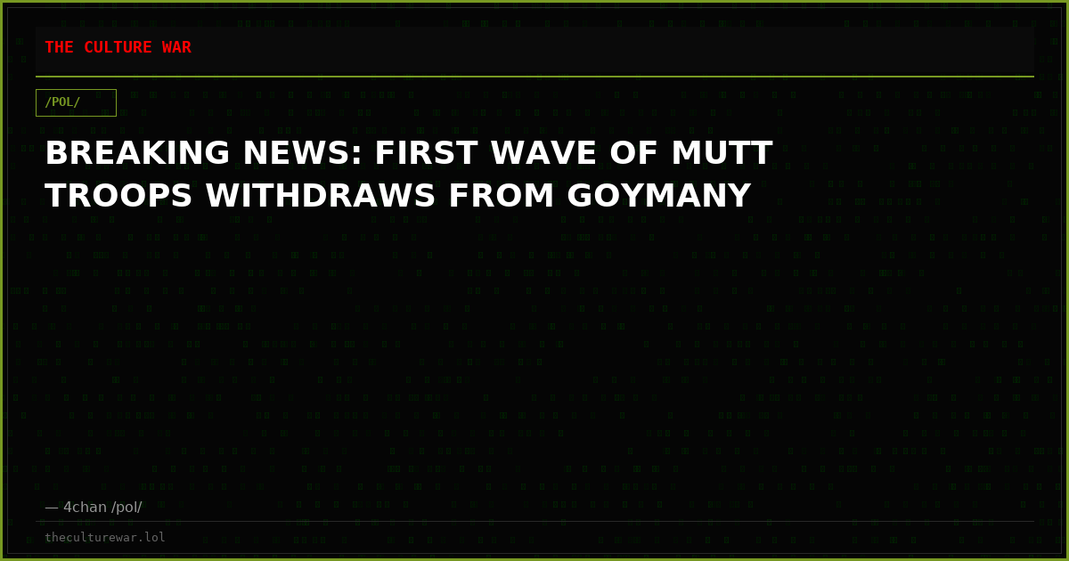 BREAKING NEWS: FIRST WAVE OF MUTT TROOPS WITHDRAWS FROM GOYMANY