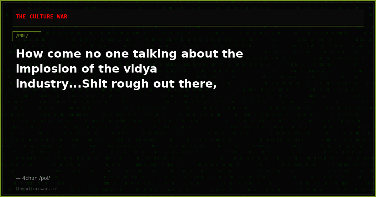 How come no one talking about the implosion of the vidya industry...Shit rough out there,