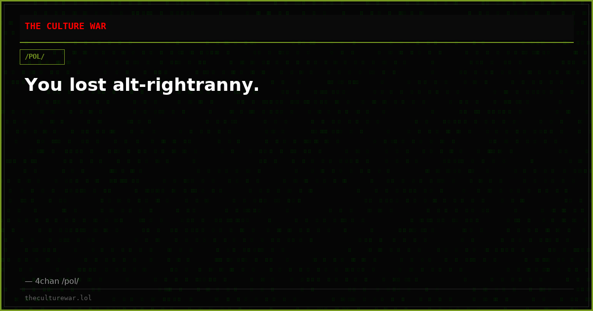 You lost alt-rightranny.