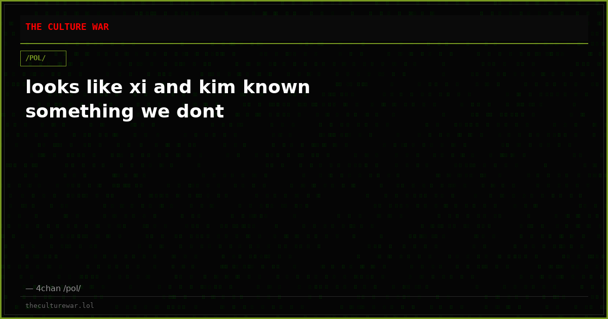 looks like xi and kim known something we dont