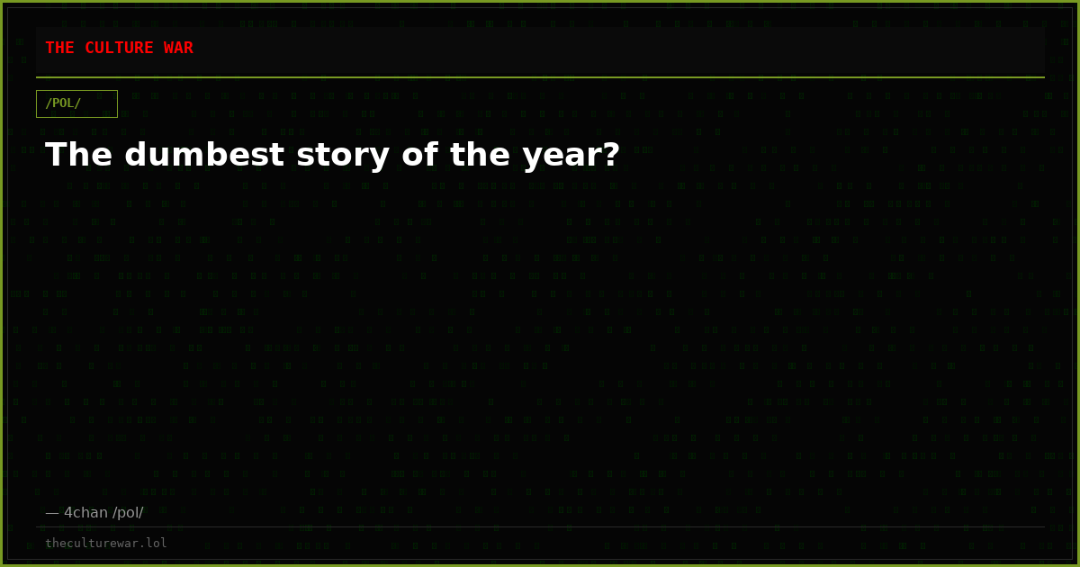 The dumbest story of the year?