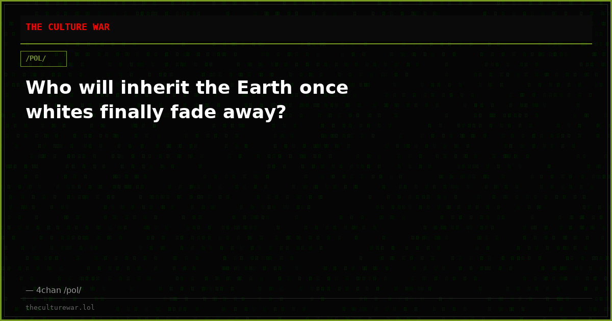 Who will inherit the Earth once whites finally fade away?