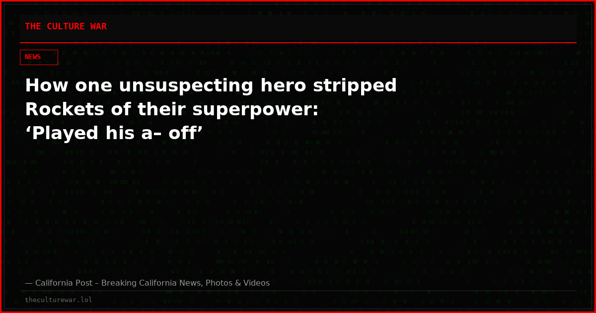 How one unsuspecting hero stripped Rockets of their superpower: ‘Played his a– off’