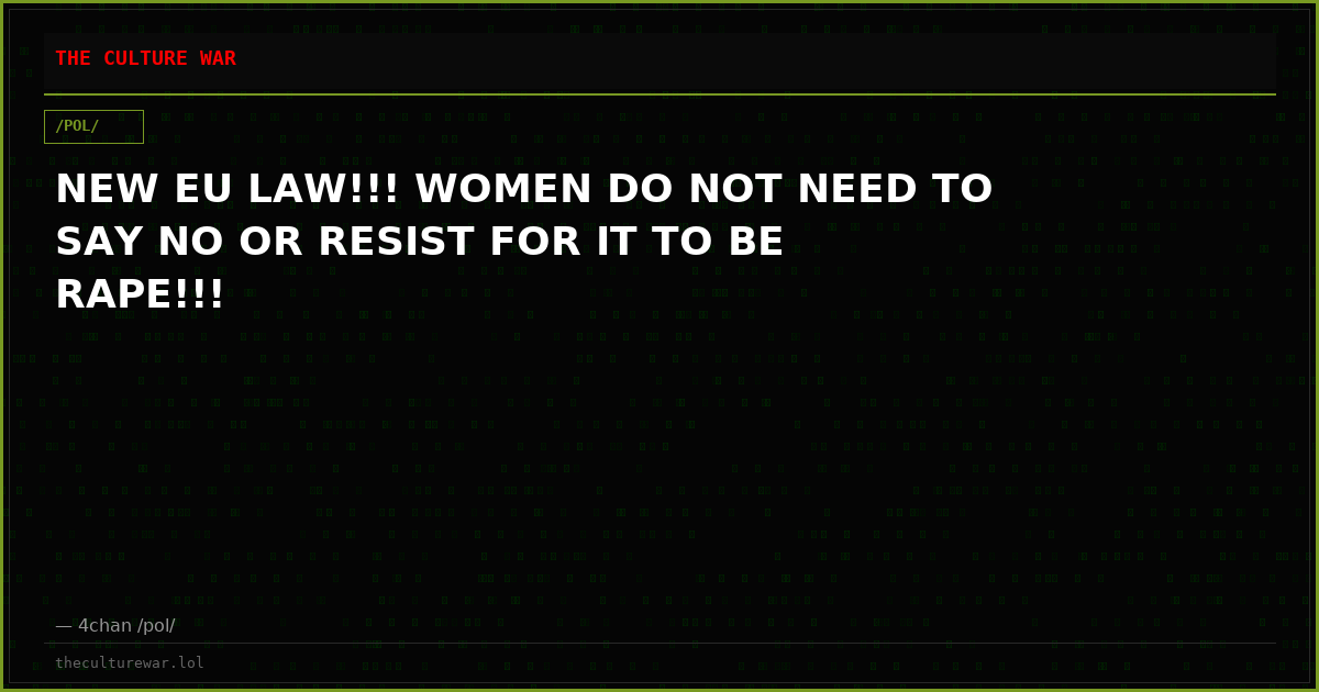 NEW EU LAW!!! WOMEN DO NOT NEED TO SAY NO OR RESIST FOR IT TO BE RAPE!!!