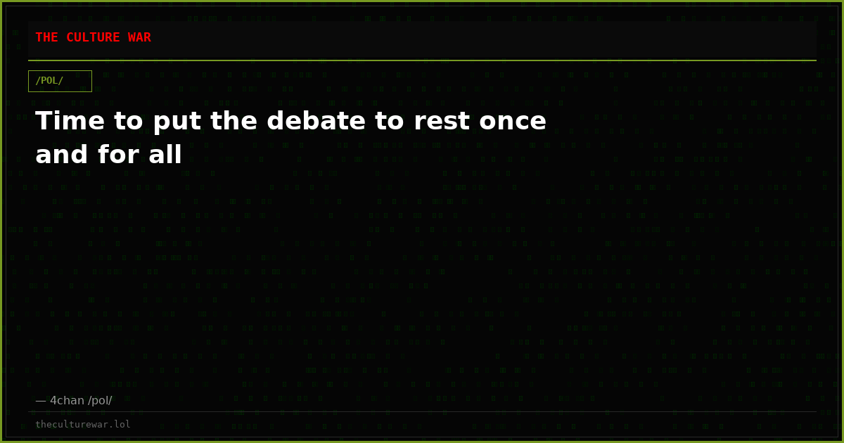 Time to put the debate to rest once and for all