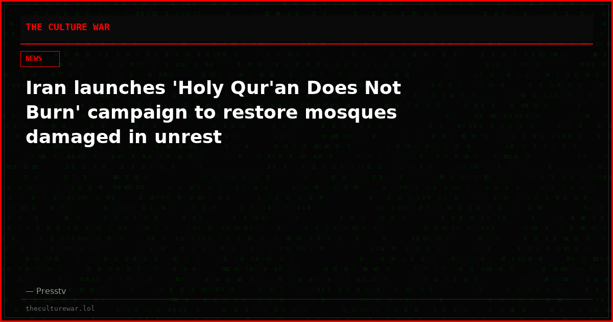 Iran launches 'Holy Qur'an Does Not Burn' campaign to restore mosques damaged in unrest
