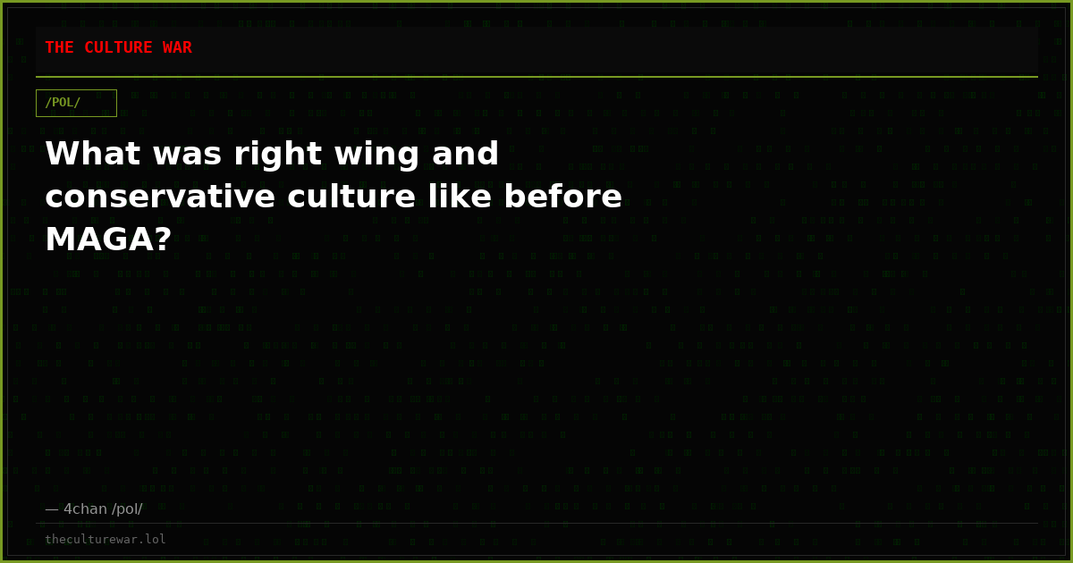 What was right wing and conservative culture like before MAGA?