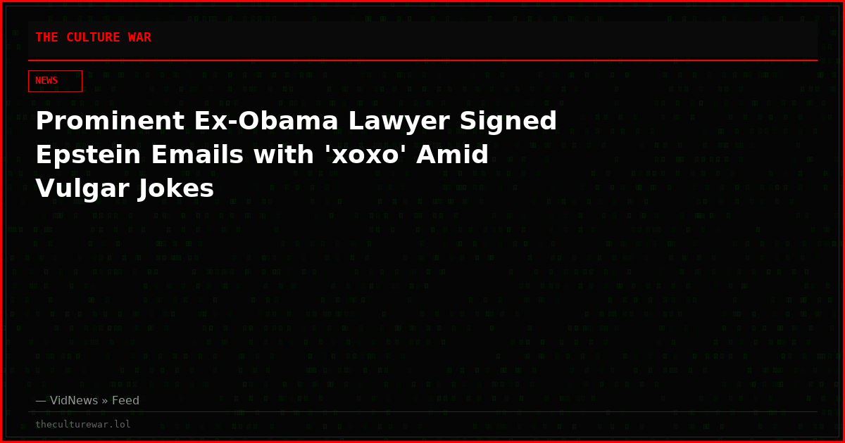 Prominent Ex-Obama Lawyer Signed Epstein Emails with 'xoxo' Amid Vulgar Jokes