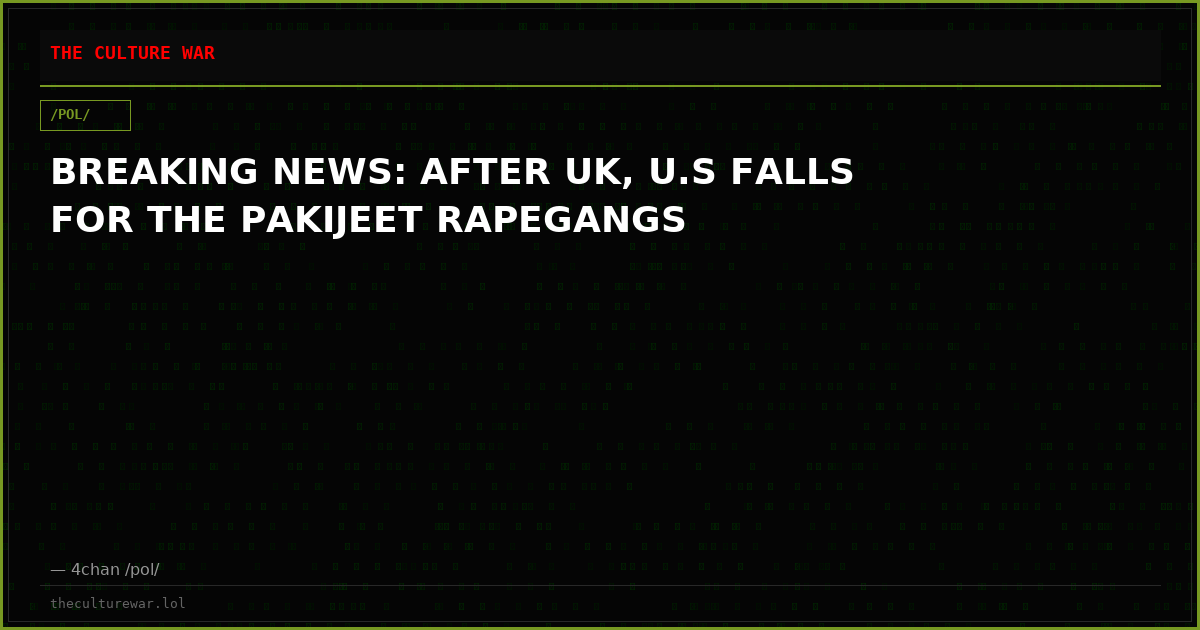 BREAKING NEWS: AFTER UK, U.S FALLS FOR THE PAKIJEET RAPEGANGS