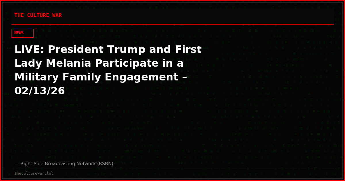 LIVE: President Trump and First Lady Melania Participate in a Military Family Engagement – 02/13/26