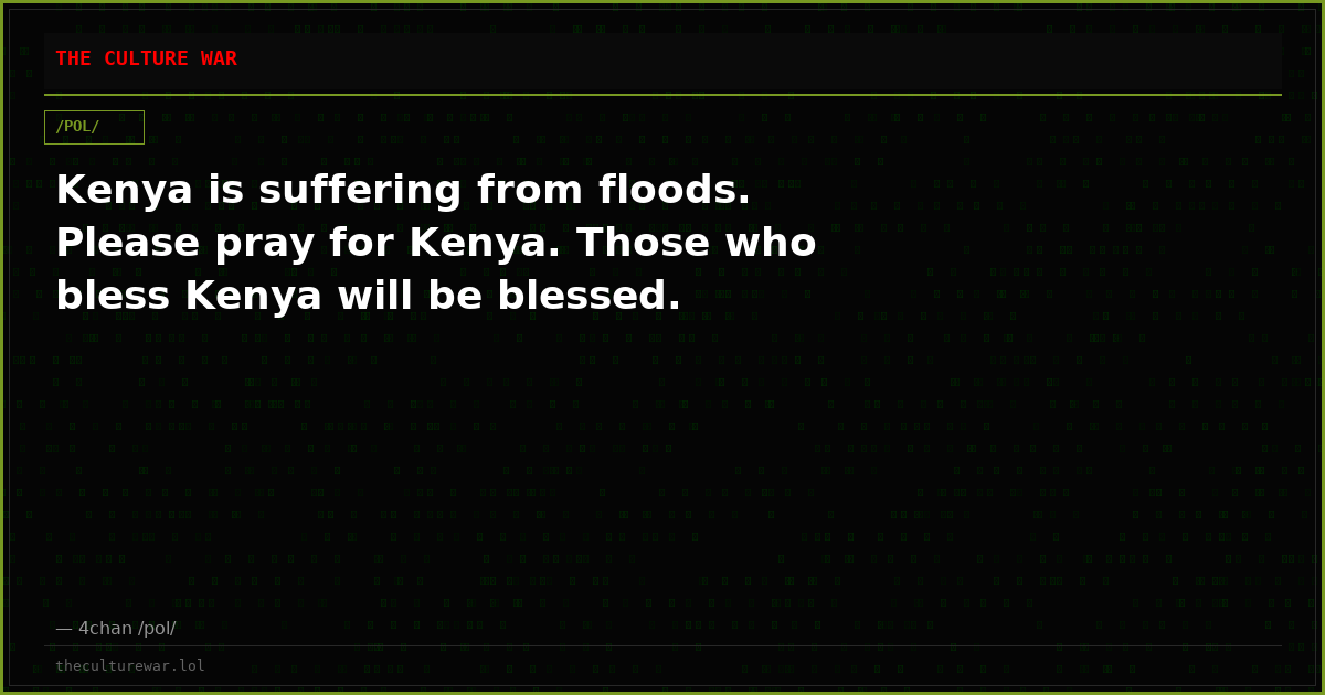Kenya is suffering from floods. Please pray for Kenya. Those who bless Kenya will be blessed.