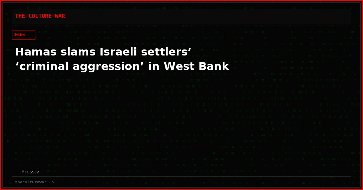 Hamas slams Israeli settlers’ ‘criminal aggression’ in West Bank