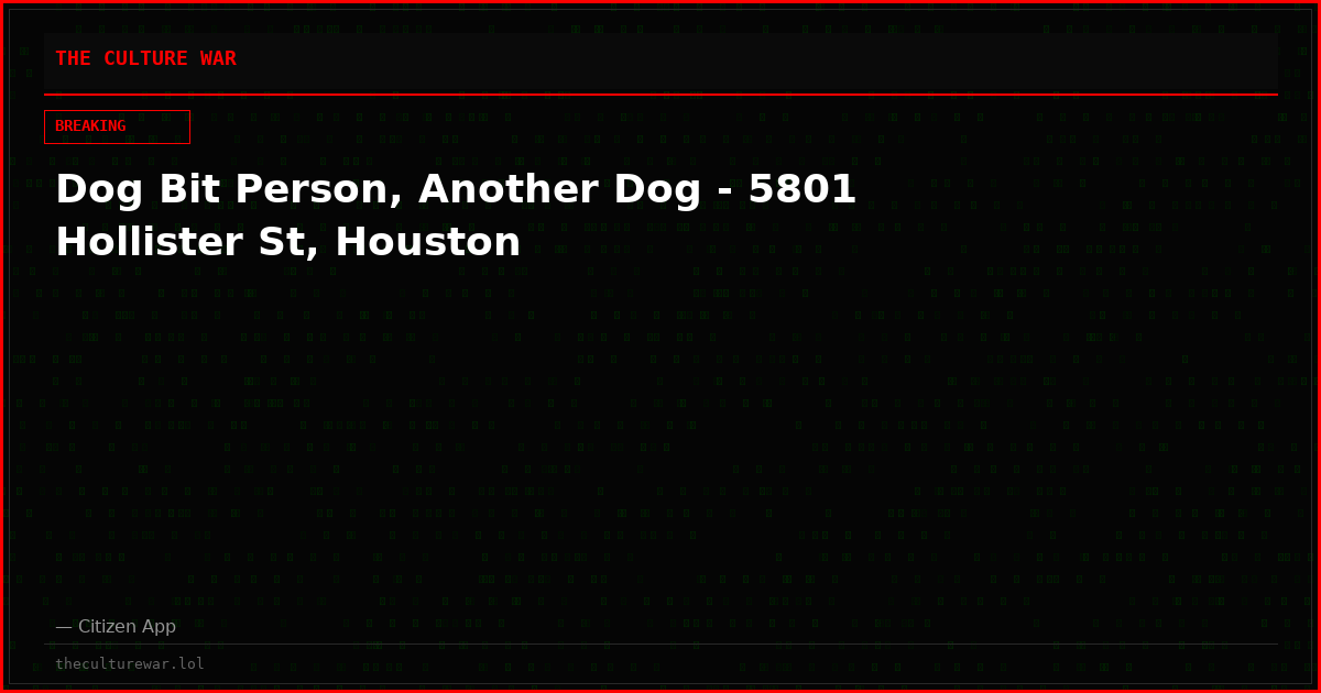 Dog Bit Person, Another Dog - 5801 Hollister St, Houston