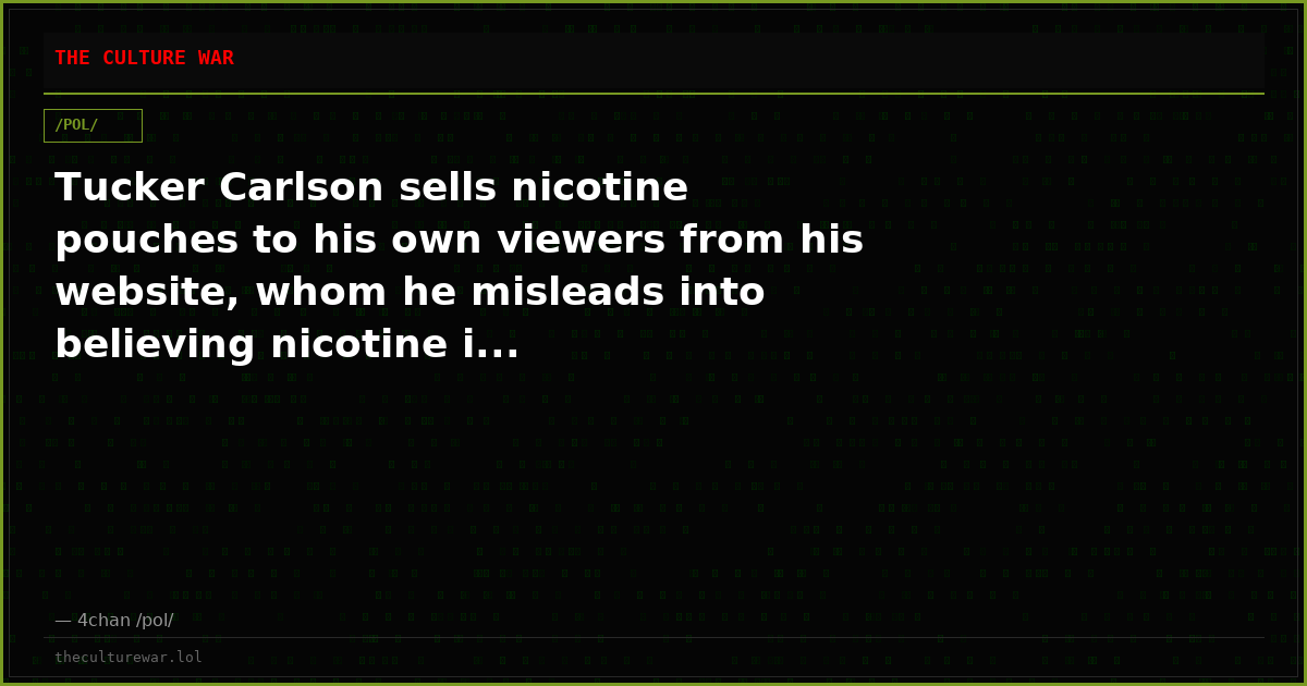 Tucker Carlson sells nicotine pouches to his own viewers from his website, whom he misleads into believing nicotine i...