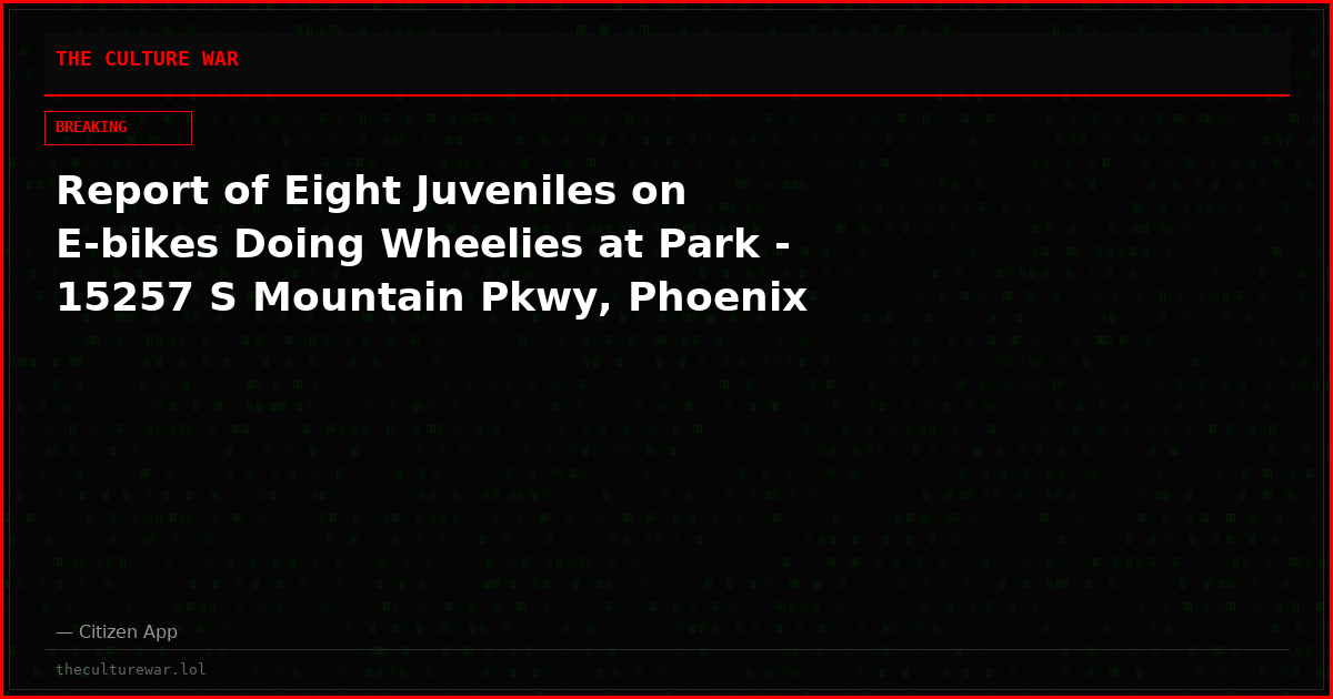 Report of Eight Juveniles on E-bikes Doing Wheelies at Park - 15257 S Mountain Pkwy, Phoenix