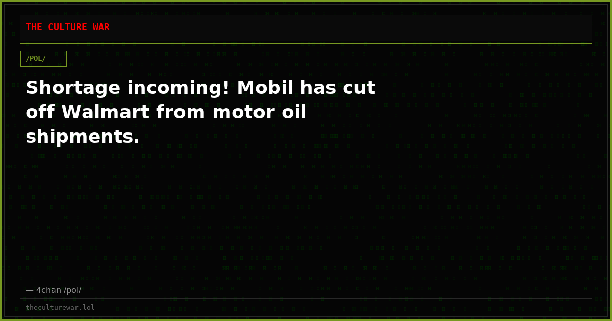Shortage incoming! Mobil has cut off Walmart from motor oil shipments.