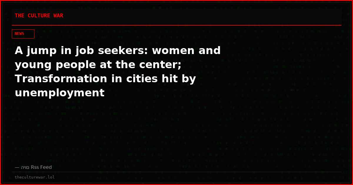A jump in job seekers: women and young people at the center; Transformation in cities hit by unemployment