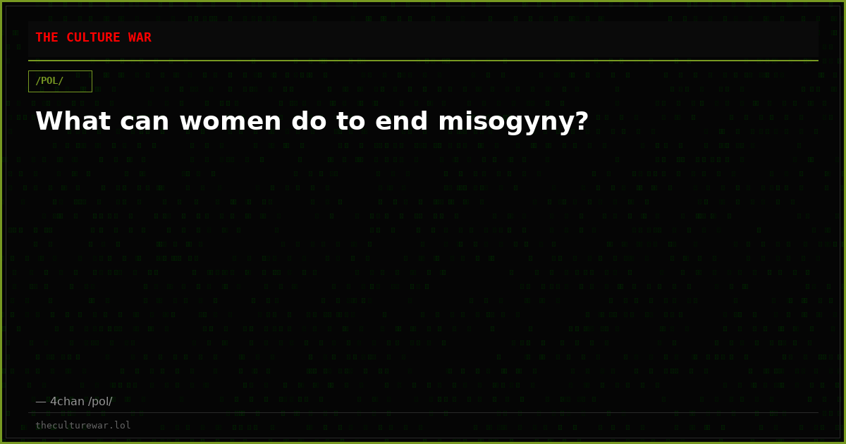 What can women do to end misogyny?