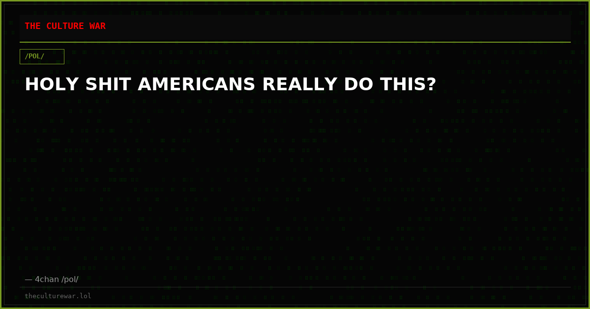 HOLY SHIT AMERICANS REALLY DO THIS?
