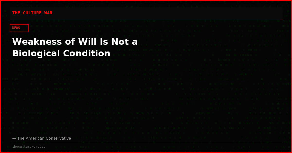 Weakness of Will Is Not a Biological Condition