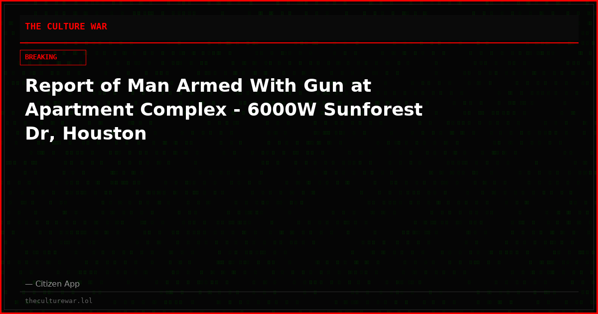 Report of Man Armed With Gun at Apartment Complex - 6000W Sunforest Dr, Houston