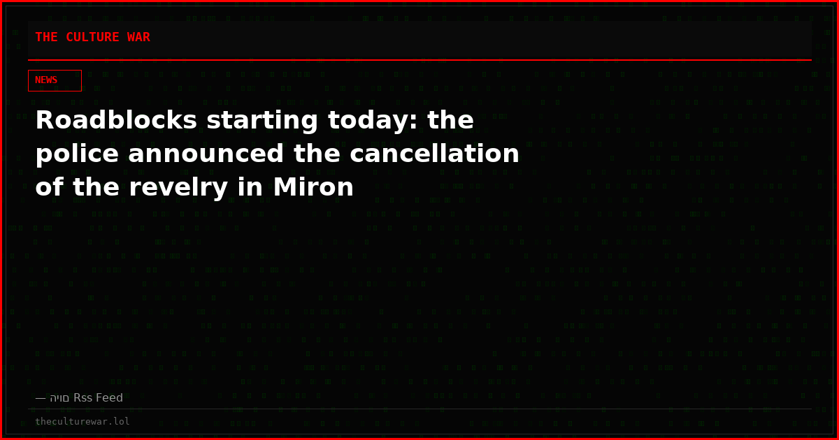 Roadblocks starting today: the police announced the cancellation of the revelry in Miron