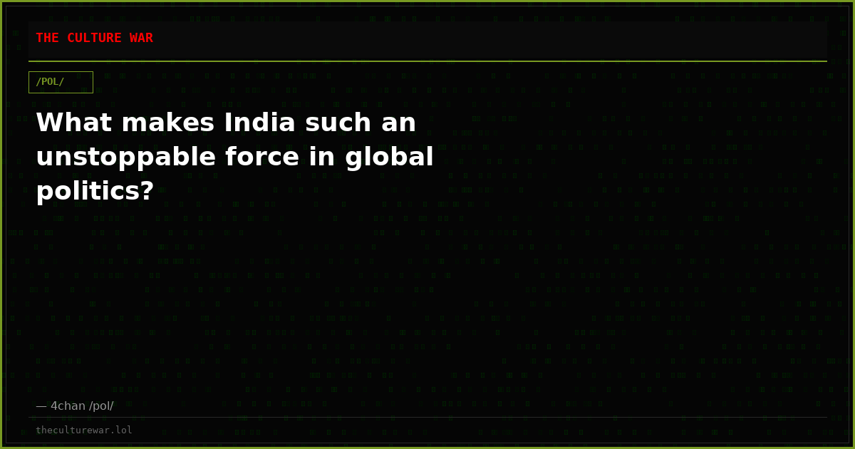 What makes India such an unstoppable force in global politics?