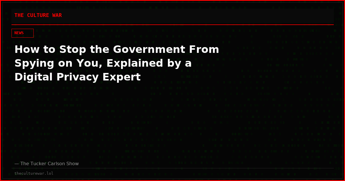 How to Stop the Government From Spying on You, Explained by a Digital Privacy Expert