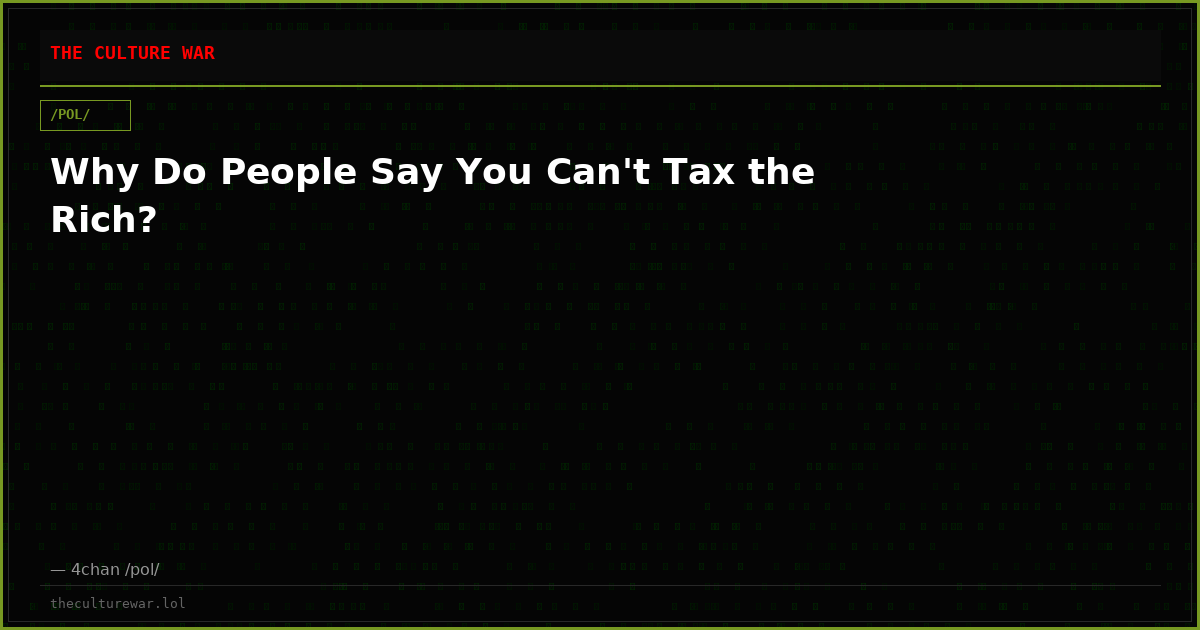 Why Do People Say You Can't Tax the Rich?