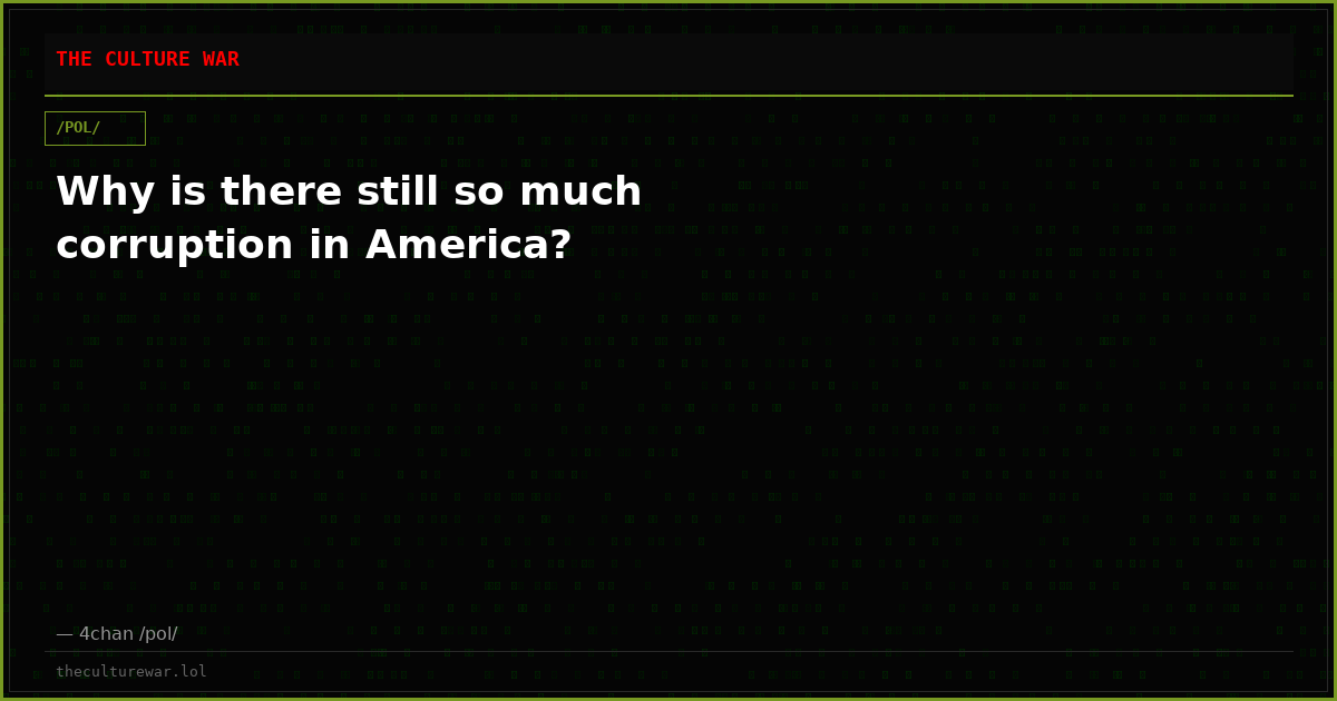 Why is there still so much corruption in America?