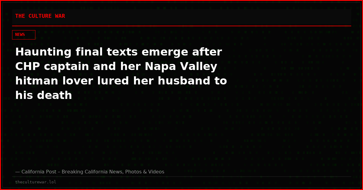 Haunting final texts emerge after CHP captain and her Napa Valley hitman lover lured her husband to his death
