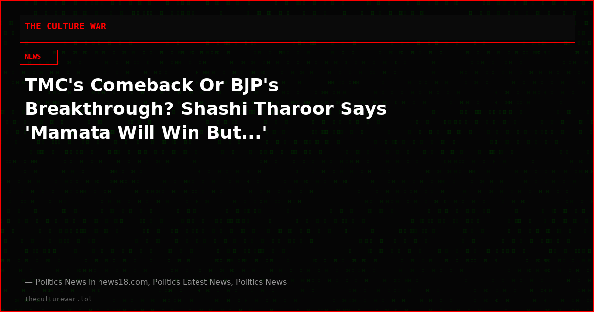 TMC's Comeback Or BJP's Breakthrough? Shashi Tharoor Says 'Mamata Will Win But...'