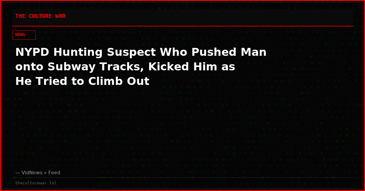 NYPD Hunting Suspect Who Pushed Man onto Subway Tracks, Kicked Him as He Tried to Climb Out