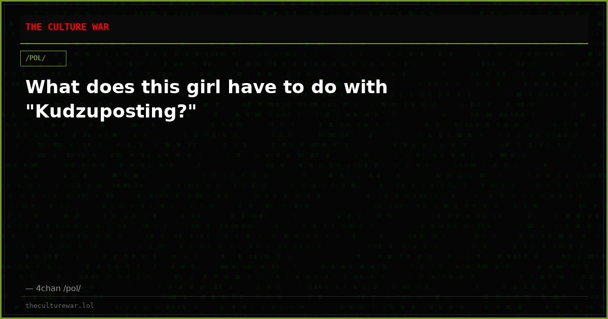 What does this girl have to do with "Kudzuposting?"
