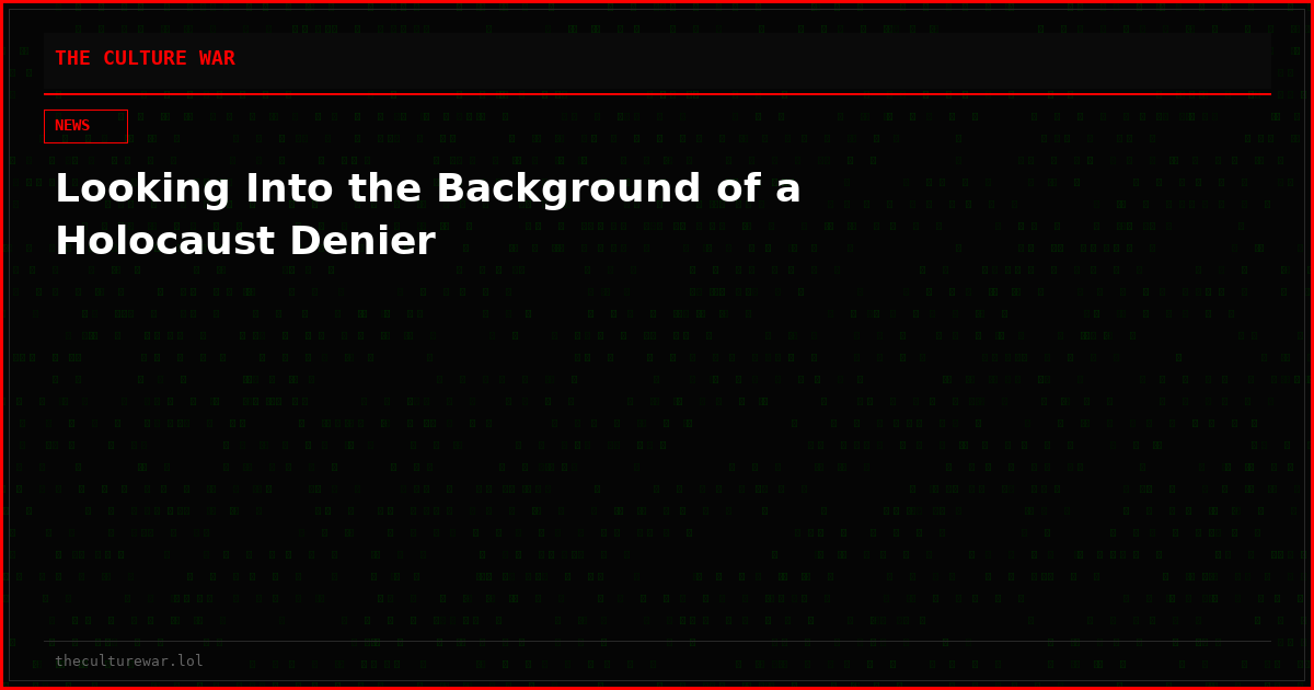 Looking Into the Background of a Holocaust Denier