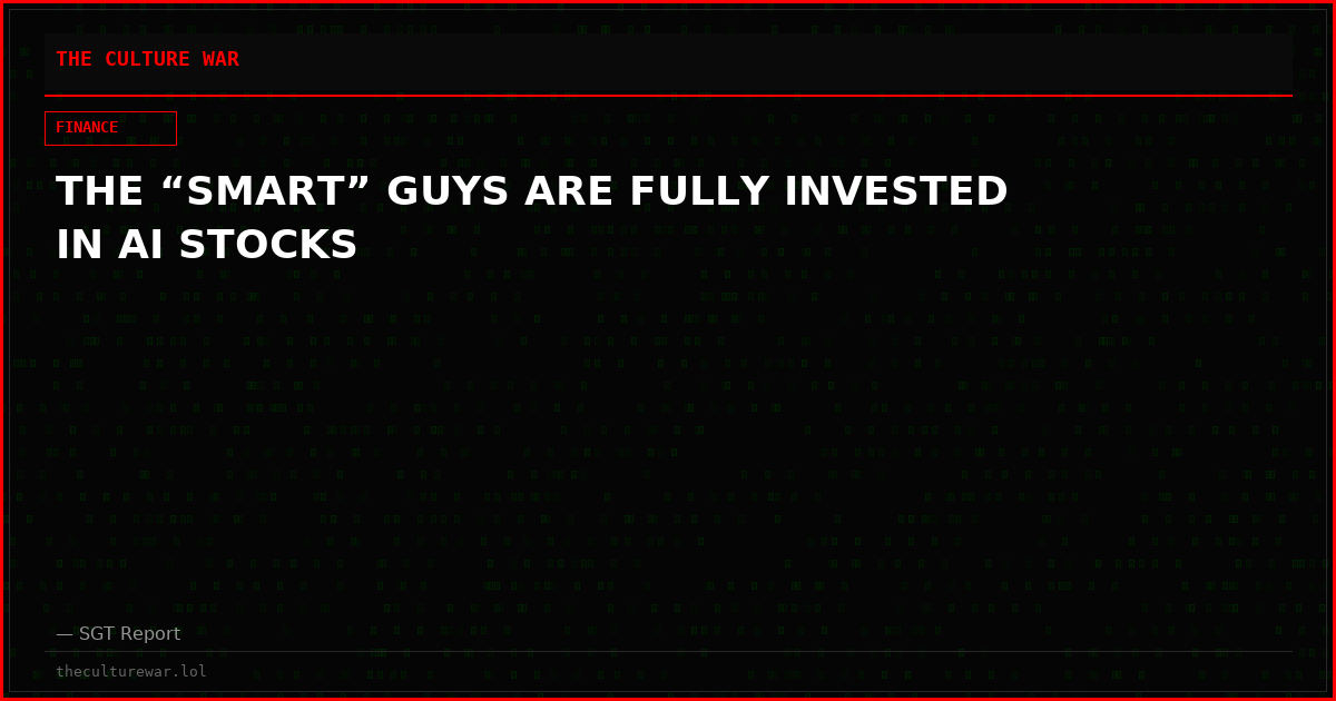 THE “SMART” GUYS ARE FULLY INVESTED IN AI STOCKS
