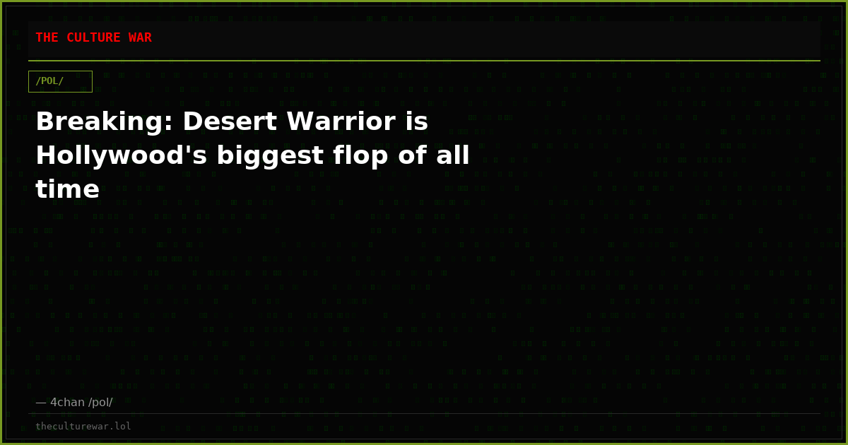 Breaking: Desert Warrior is Hollywood's biggest flop of all time