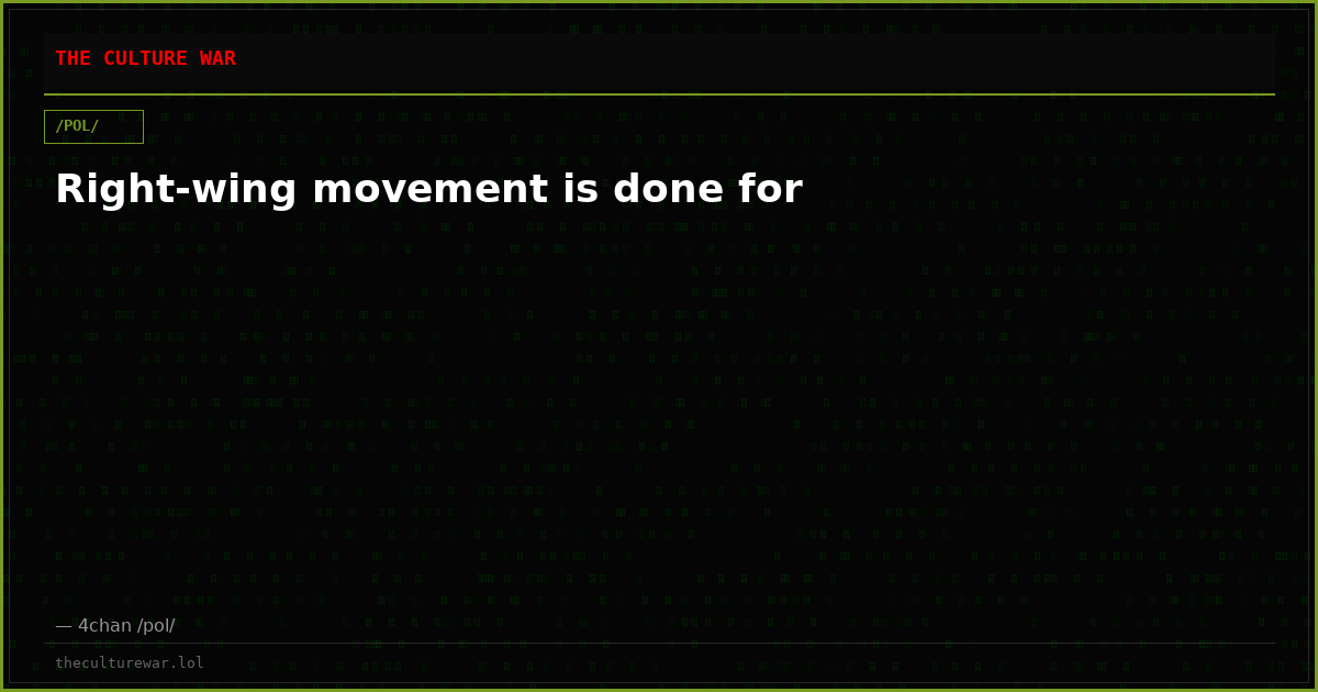 Right-wing movement is done for