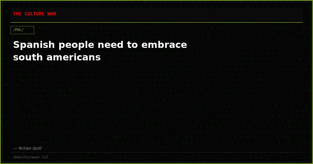 Spanish people need to embrace south americans