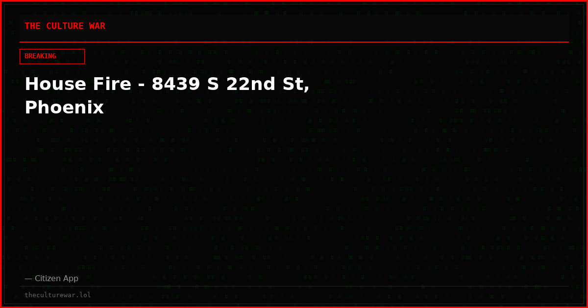 House Fire - 8439 S 22nd St, Phoenix