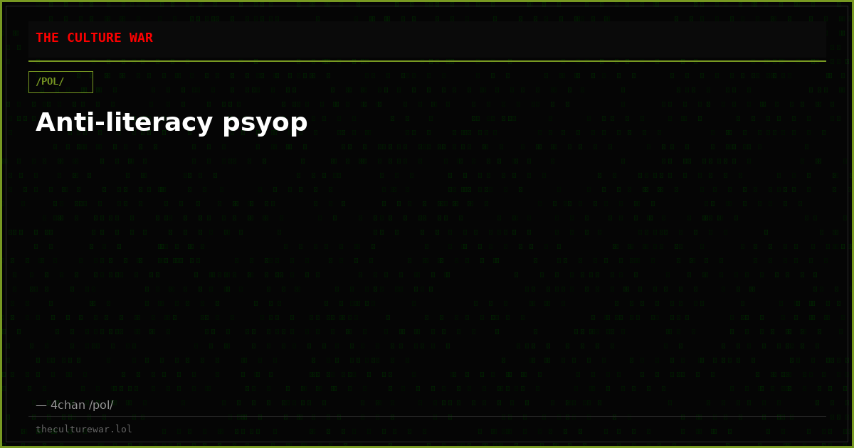 Anti-literacy psyop